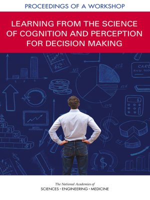 cover image of Learning from the Science of Cognition and Perception for Decision Making